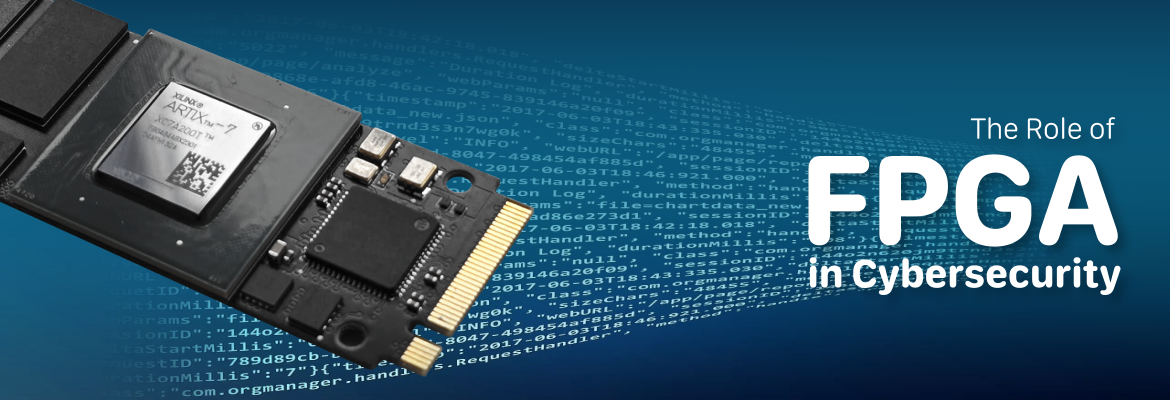 The Role of FPGA in Cybersecurity